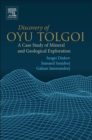 Discovery of Oyu Tolgoi : A Case Study of Mineral and Geological Exploration - eBook