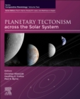 Planetary Tectonism across the Solar System : Volume 2 - Book