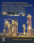 Understanding Process Equipment for Operators and Engineers - eBook