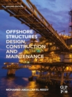 Offshore Structures : Design, Construction and Maintenance - eBook