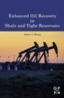 Enhanced Oil Recovery in Shale and Tight Reservoirs - eBook