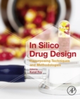 In Silico Drug Design : Repurposing Techniques and Methodologies - eBook