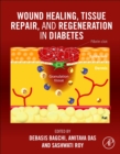 Wound Healing, Tissue Repair, and Regeneration in Diabetes - eBook
