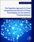 The Cognitive Approach in Cloud Computing and Internet of Things Technologies for Surveillance Tracking Systems - eBook