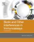 Biotin and Other Interferences in Immunoassays : A Concise Guide - eBook