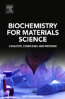 Biochemistry for Materials Science : Catalysts, Complexes and Proteins - eBook