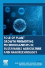 Role of Plant Growth Promoting Microorganisms in Sustainable Agriculture and Nanotechnology - Book