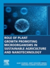 Role of Plant Growth Promoting Microorganisms in Sustainable Agriculture and Nanotechnology - eBook