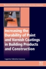 Increasing the Durability of Paint and Varnish Coatings in Building Products and Construction - Book