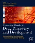 Overcoming Obstacles in Drug Discovery and Development : Surmounting the Insurmountable-Case Studies for Critical Thinking - Book