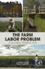 The Farm Labor Problem : A Global Perspective - eBook