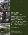 Biomass, Biofuels, Biochemicals : Biofuels: Alternative Feedstocks and Conversion Processes for the Production of Liquid and Gaseous Biofuels - eBook