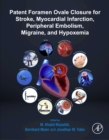 Patent Foramen Ovale Closure for Stroke, Myocardial Infarction, Peripheral Embolism, Migraine, and Hypoxemia - eBook