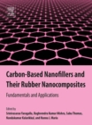 Carbon-Based Nanofillers and Their Rubber Nanocomposites : Fundamentals and Applications - eBook