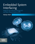 Embedded System Interfacing : Design for the Internet-of-Things (IoT) and Cyber-Physical Systems (CPS) - Book
