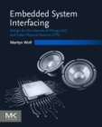Embedded System Interfacing : Design for the Internet-of-Things (IoT) and Cyber-Physical Systems (CPS) - eBook