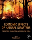 Economic Effects of Natural Disasters : Theoretical Foundations, Methods, and Tools - eBook