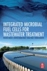 Integrated Microbial Fuel Cells for Wastewater Treatment - Book