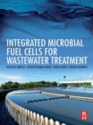 Integrated Microbial Fuel Cells for Wastewater Treatment - eBook