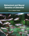 Behavioral and Neural Genetics of Zebrafish - eBook