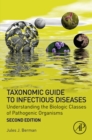 Taxonomic Guide to Infectious Diseases : Understanding the Biologic Classes of Pathogenic Organisms - eBook