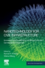 Nanotechnology for Civil Infrastructure : Innovation and Eco-efficiency of Nanostructured Cement-Based Materials - Book
