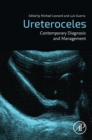 Ureteroceles : Contemporary Diagnosis and Management - eBook