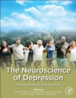 The Neuroscience of Depression : Features, Diagnosis, and Treatment - Book