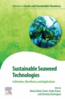 Sustainable Seaweed Technologies : Cultivation, Biorefinery, and Applications - eBook
