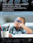 Diagnosis, Management and Modeling of Neurodevelopmental Disorders : The Neuroscience of Development - Book