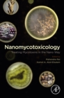 Nanomycotoxicology : Treating Mycotoxins in the Nano Way - eBook
