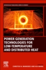 Power Generation Technologies for Low-Temperature and Distributed Heat - Book