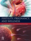 Fertility, Pregnancy, and Wellness - eBook
