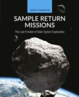 Sample Return Missions : The Last Frontier of Solar System Exploration - eBook