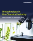 Biotechnology in the Chemical Industry : Towards a Green and Sustainable Future - eBook
