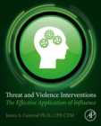 Threat and Violence Interventions : The Effective Application of Influence - eBook