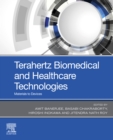 Terahertz Biomedical and Healthcare Technologies : Materials to Devices - eBook