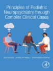 Principles of Pediatric Neuropsychiatry through Complex Clinical Cases - eBook