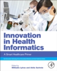 Innovation in Health Informatics : A Smart Healthcare Primer - eBook