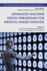 Advanced Machine Vision Paradigms for Medical Image Analysis - eBook