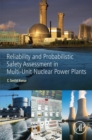 Reliability and Probabilistic Safety Assessment in Multi-Unit Nuclear Power Plants - eBook