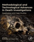 Methodological and Technological Advances in Death Investigations : Application and Case Studies - eBook