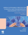 Green Sustainable Process for Chemical and Environmental Engineering and Science : Sustainable Organic Synthesis - Book