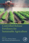 Controlled Release Fertilizers for Sustainable Agriculture - Book