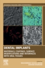Dental Implants : Materials, Coatings, Surface Modifications and Interfaces with Oral Tissues - eBook
