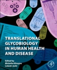 Translational Glycobiology in Human Health and Disease - Book