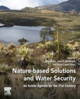 Nature-Based Solutions and Water Security : An Action Agenda for the 21st Century - Book