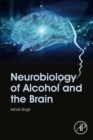 Neurobiology of Alcohol and the Brain - eBook