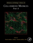 Cell-derived Matrices Part A : Volume 156 - Book
