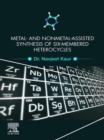 Metal and Nonmetal Assisted Synthesis of Six-Membered Heterocycles - eBook